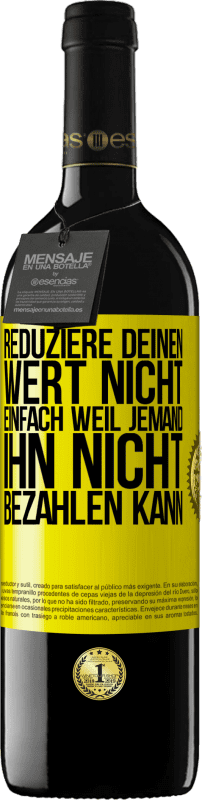 39,95 € | Rotwein RED Ausgabe MBE Reserve Reduziere deinen Wert nicht, einfach weil jemand ihn nicht bezahlen kann Gelbes Etikett. Anpassbares Etikett Reserve 12 Monate Ernte 2015 Tempranillo