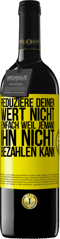 39,95 € Kostenloser Versand | Rotwein RED Ausgabe MBE Reserve Reduziere deinen Wert nicht, einfach weil jemand ihn nicht bezahlen kann Gelbes Etikett. Anpassbares Etikett Reserve 12 Monate Ernte 2016 Tempranillo