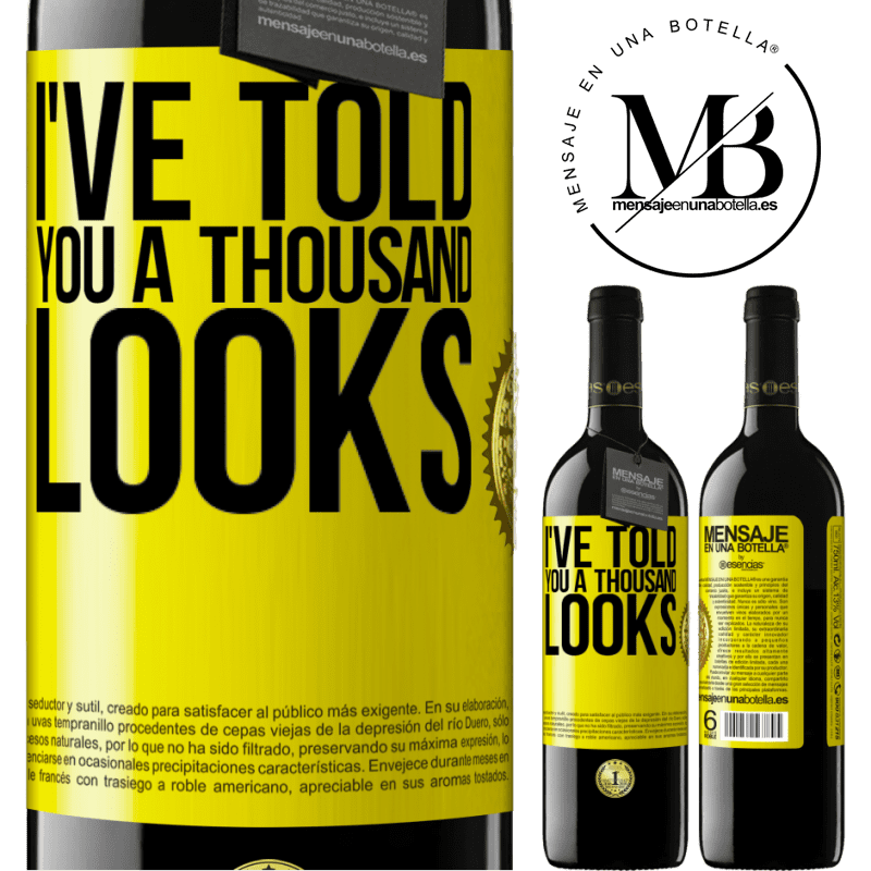 24,95 € Free Shipping | Red Wine RED Edition Crianza 6 Months I've told you a thousand looks Yellow Label. Customizable label Aging in oak barrels 6 Months Harvest 2019 Tempranillo
