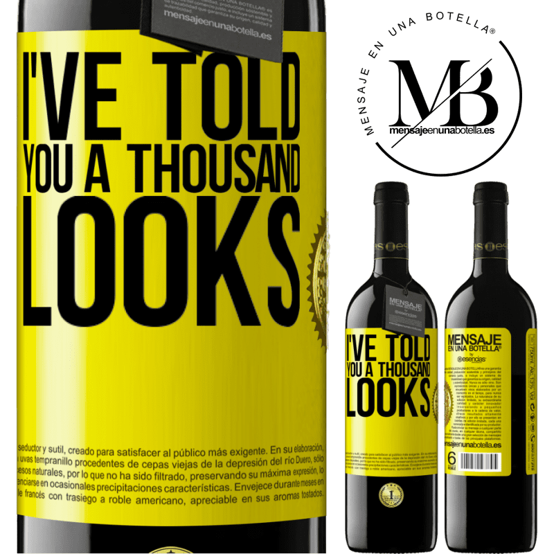 39,95 € Free Shipping | Red Wine RED Edition MBE Reserve I've told you a thousand looks Yellow Label. Customizable label Reserve 12 Months Harvest 2014 Tempranillo