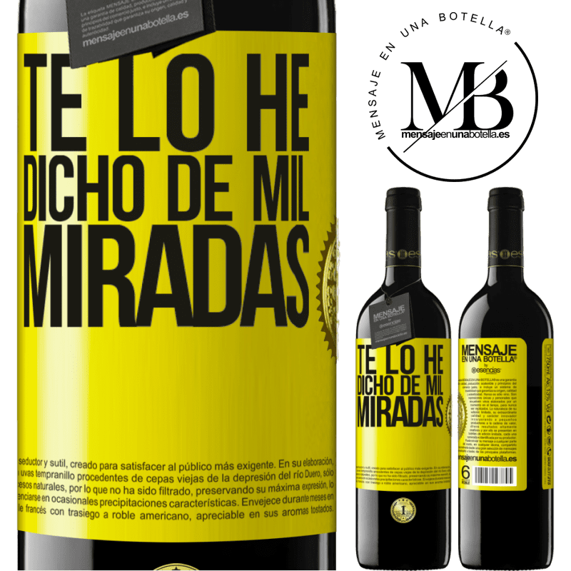 39,95 € Envío gratis | Vino Tinto Edición RED MBE Reserva Te lo he dicho de mil miradas Etiqueta Amarilla. Etiqueta personalizable Reserva 12 Meses Cosecha 2014 Tempranillo