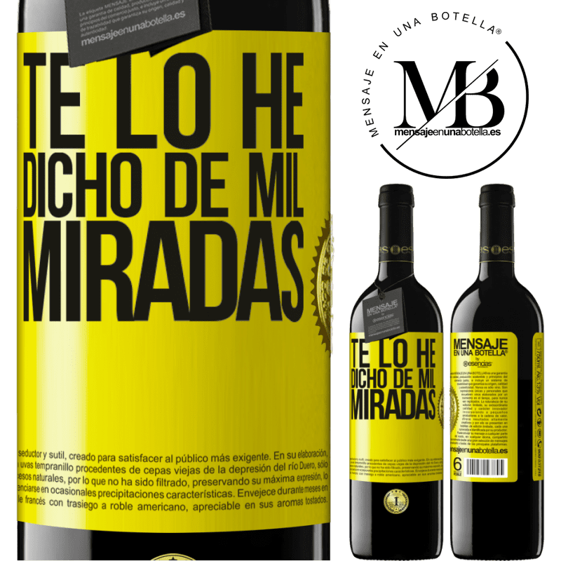 39,95 € Envío gratis | Vino Tinto Edición RED MBE Reserva Te lo he dicho de mil miradas Etiqueta Amarilla. Etiqueta personalizable Reserva 12 Meses Cosecha 2016 Tempranillo