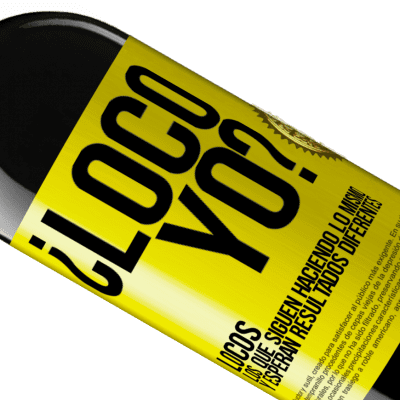 Expresiones Únicas y Personales. «¿Loco yo? Locos los que siguen haciendo lo mismo y esperan resultados diferentes» Edición RED MBE Reserva