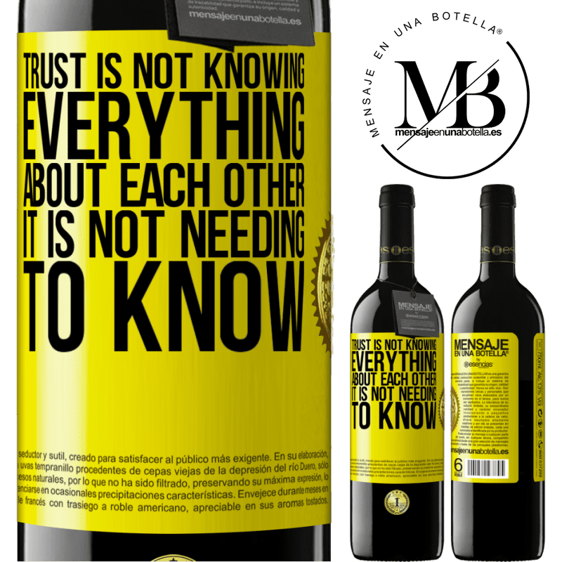 24,95 € Free Shipping | Red Wine RED Edition Crianza 6 Months Trust is not knowing everything about each other. It is not needing to know Yellow Label. Customizable label Aging in oak barrels 6 Months Harvest 2019 Tempranillo