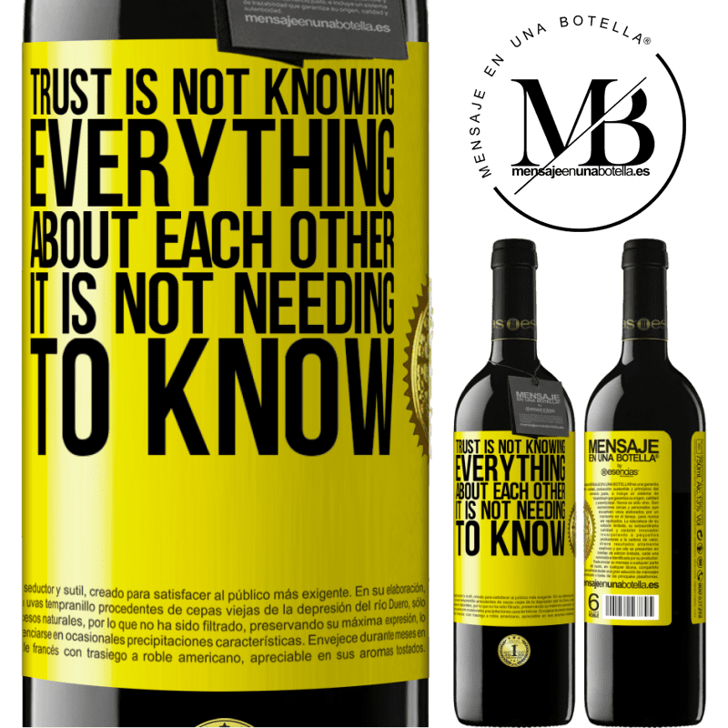 39,95 € Free Shipping | Red Wine RED Edition MBE Reserve Trust is not knowing everything about each other. It is not needing to know Yellow Label. Customizable label Reserve 12 Months Harvest 2014 Tempranillo