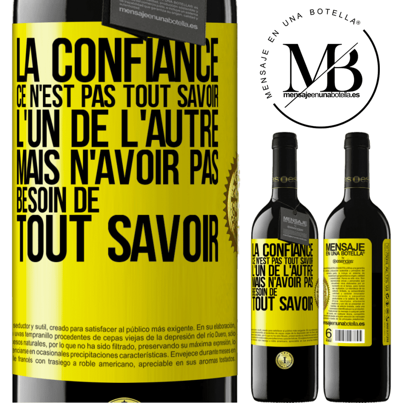 39,95 € Envoi gratuit | Vin rouge Édition RED MBE Réserve La confiance ce n'est pas tout savoir l'un de l'autre, mais n'avoir pas besoin de tout savoir Étiquette Jaune. Étiquette personnalisable Réserve 12 Mois Récolte 2014 Tempranillo