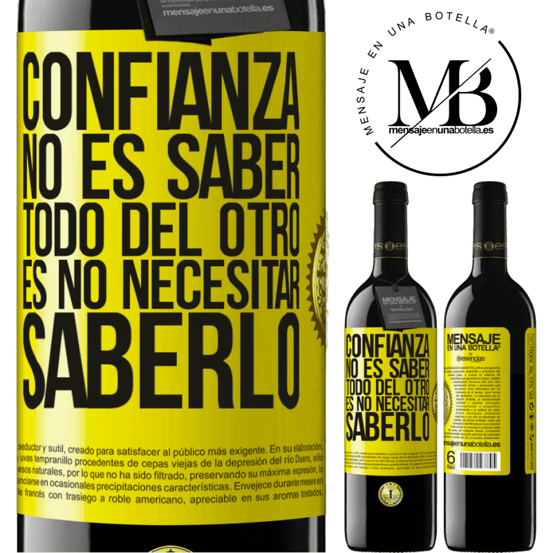 39,95 € Envío gratis | Vino Tinto Edición RED MBE Reserva Confianza no es saber todo del otro. Es no necesitar saberlo Etiqueta Amarilla. Etiqueta personalizable Reserva 12 Meses Cosecha 2014 Tempranillo