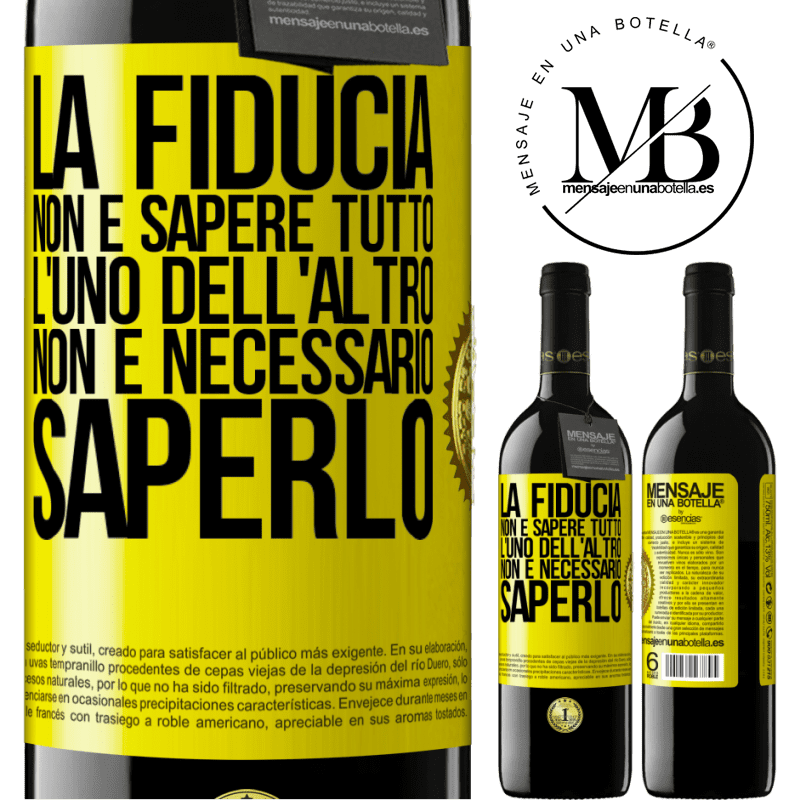 39,95 € Spedizione Gratuita | Vino rosso Edizione RED MBE Riserva La fiducia non è sapere tutto l'uno dell'altro. Non è necessario saperlo Etichetta Gialla. Etichetta personalizzabile Riserva 12 Mesi Raccogliere 2014 Tempranillo