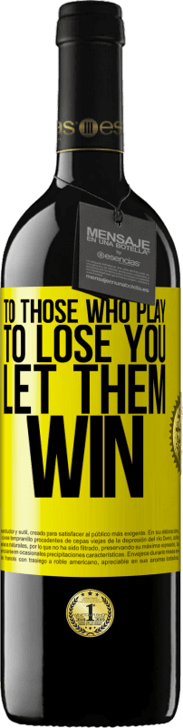 «Тем, кто играет, чтобы потерять тебя, пусть выиграют» Издание RED MBE Бронировать