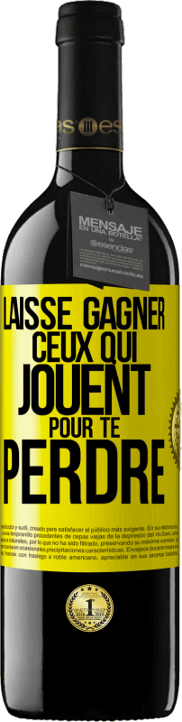 39,95 € | Vin rouge Édition RED MBE Réserve Laisse gagner ceux qui jouent pour te perdre Étiquette Jaune. Étiquette personnalisable Réserve 12 Mois Récolte 2015 Tempranillo