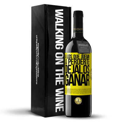 «A los que juegan a perderte, déjalos ganar» Edición RED MBE Reserva