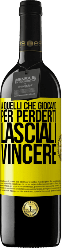 39,95 € | Vino rosso Edizione RED MBE Riserva A quelli che giocano per perderti, lasciali vincere Etichetta Gialla. Etichetta personalizzabile Riserva 12 Mesi Raccogliere 2015 Tempranillo