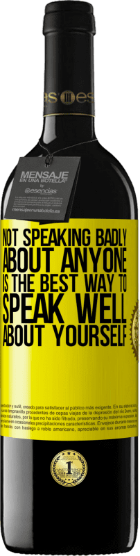 39,95 € 免费送货 | 红酒 RED版 MBE 预订 不对别人不好说是对自己好话最好的方式 黄色标签. 可自定义的标签 预订 12 个月 收成 2016 Tempranillo