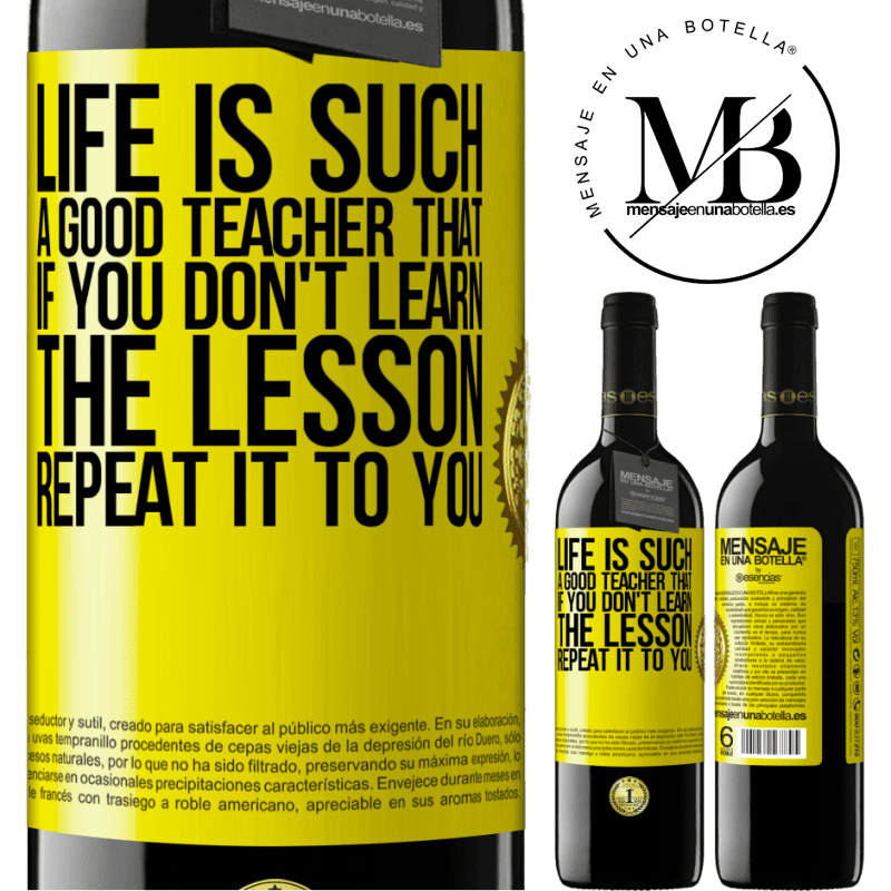 24,95 € Free Shipping | Red Wine RED Edition Crianza 6 Months Life is such a good teacher that if you don't learn the lesson, repeat it to you Yellow Label. Customizable label Aging in oak barrels 6 Months Harvest 2019 Tempranillo