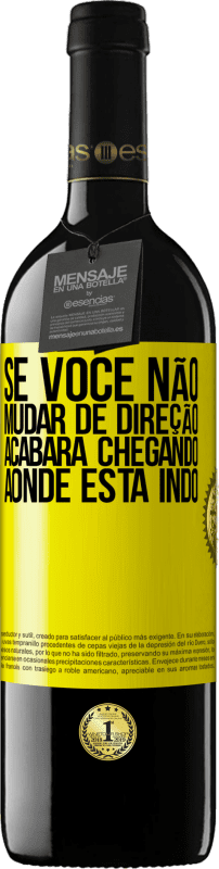«Se você não mudar de direção, acabará chegando aonde está indo» Edição RED MBE Reserva