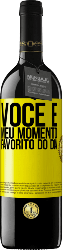 «Você é meu momento favorito do dia» Edição RED MBE Reserva