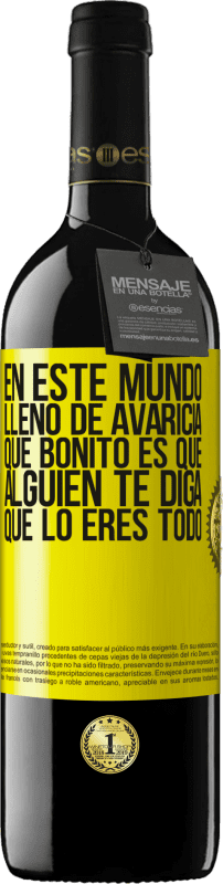 «En este mundo lleno de avaricia, qué bonito es que alguien te diga que lo eres todo» Edición RED MBE Reserva