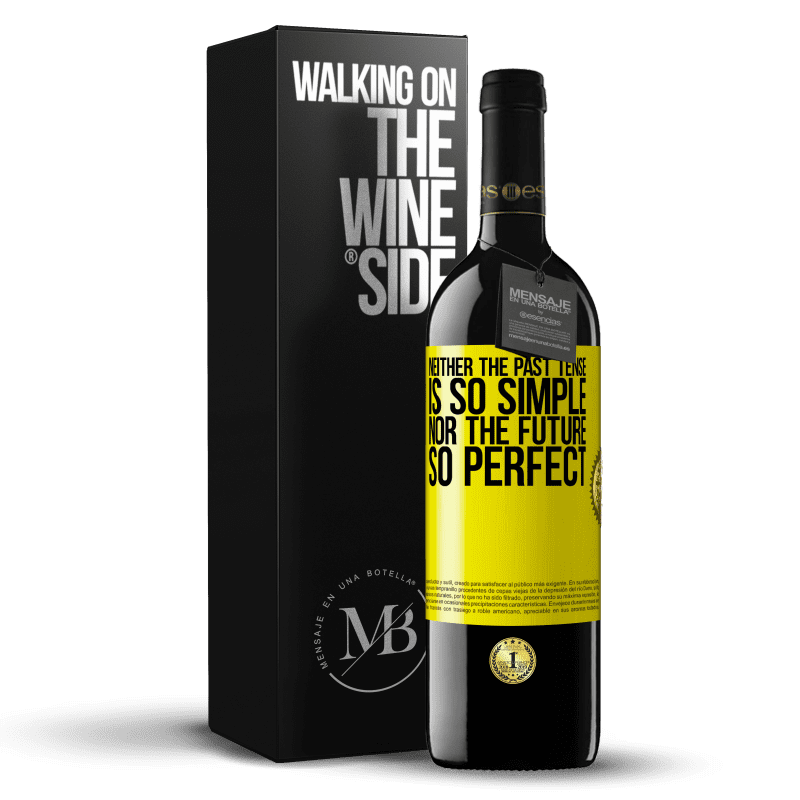 39,95 € Free Shipping | Red Wine RED Edition MBE Reserve Neither the past tense is so simple nor the future so perfect Yellow Label. Customizable label Reserve 12 Months Harvest 2014 Tempranillo
