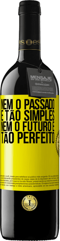 «Nem o passado é tão simples, nem o futuro é tão perfeito» Edição RED MBE Reserva