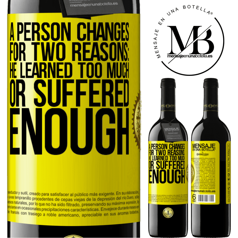 24,95 € Free Shipping | Red Wine RED Edition Crianza 6 Months A person changes for two reasons: he learned too much or suffered enough Yellow Label. Customizable label Aging in oak barrels 6 Months Harvest 2019 Tempranillo