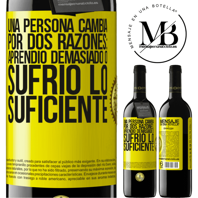 39,95 € Envío gratis | Vino Tinto Edición RED MBE Reserva Una persona cambia por dos razones: aprendió demasiado o sufrió lo suficiente Etiqueta Amarilla. Etiqueta personalizable Reserva 12 Meses Cosecha 2014 Tempranillo