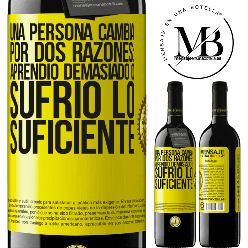 39,95 € Envío gratis | Vino Tinto Edición RED MBE Reserva Una persona cambia por dos razones: aprendió demasiado o sufrió lo suficiente Etiqueta Amarilla. Etiqueta personalizable Reserva 12 Meses Cosecha 2016 Tempranillo