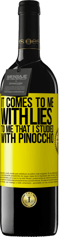 39,95 € | Red Wine RED Edition MBE Reserve It comes to me with lies. To me that I studied with Pinocchio Yellow Label. Customizable label Reserve 12 Months Harvest 2015 Tempranillo