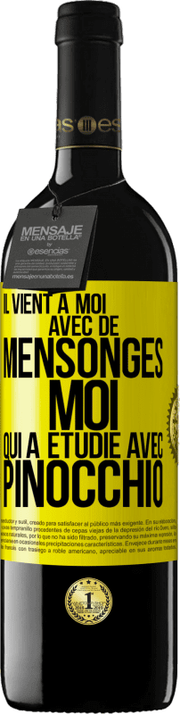 39,95 € | Vin rouge Édition RED MBE Réserve Il vient à moi avec de mensonges. Moi qui a étudié avec Pinocchio Étiquette Jaune. Étiquette personnalisable Réserve 12 Mois Récolte 2015 Tempranillo