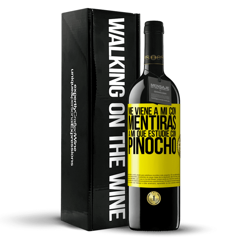 39,95 € Envío gratis | Vino Tinto Edición RED MBE Reserva Me viene a mi con mentiras. A mí que estudié con Pinocho Etiqueta Amarilla. Etiqueta personalizable Reserva 12 Meses Cosecha 2015 Tempranillo