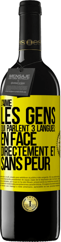 39,95 € | Vin rouge Édition RED MBE Réserve J'aime les gens qui parlent 3 langues: en face, directement et sans peur Étiquette Jaune. Étiquette personnalisable Réserve 12 Mois Récolte 2014 Tempranillo