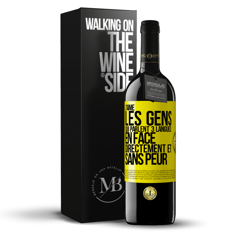 39,95 € Envoi gratuit | Vin rouge Édition RED MBE Réserve J'aime les gens qui parlent 3 langues: en face, directement et sans peur Étiquette Jaune. Étiquette personnalisable Réserve 12 Mois Récolte 2014 Tempranillo