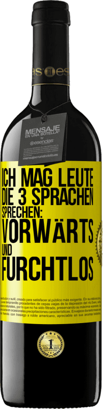 39,95 € | Rotwein RED Ausgabe MBE Reserve Ich mag Leute, die 3 Sprachen sprechen: vorwärts und furchtlos Gelbes Etikett. Anpassbares Etikett Reserve 12 Monate Ernte 2014 Tempranillo