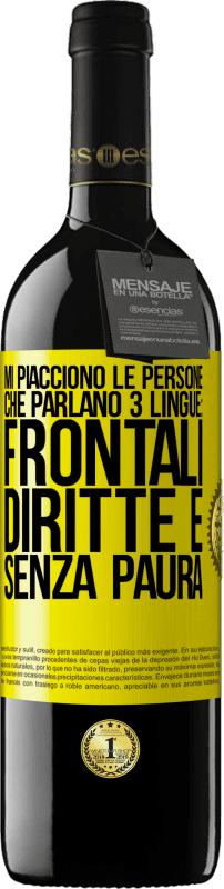 39,95 € | Vino rosso Edizione RED MBE Riserva Mi piacciono le persone che parlano 3 lingue: frontali, diritte e senza paura Etichetta Gialla. Etichetta personalizzabile Riserva 12 Mesi Raccogliere 2014 Tempranillo