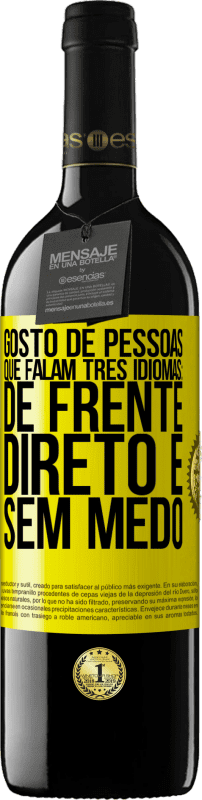 «Gosto de pessoas que falam três idiomas: de frente, direto e sem medo» Edição RED MBE Reserva