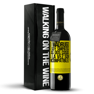 «O madrugo o soy simpática, las dos cosas a la vez son incompatibles» Edición RED MBE Reserva