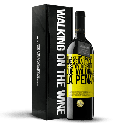 «No te estoy diciendo que será fácil, te estoy diciendo que valdrá la pena» Edición RED MBE Reserva