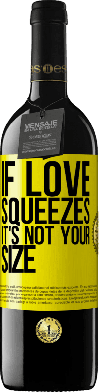 «If love squeezes, it's not your size» RED Edition MBE Reserve