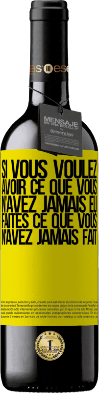 39,95 € | Vin rouge Édition RED MBE Réserve Si vous voulez avoir ce que vous n'avez jamais eu, faites ce que vous n'avez jamais fait Étiquette Jaune. Étiquette personnalisable Réserve 12 Mois Récolte 2015 Tempranillo