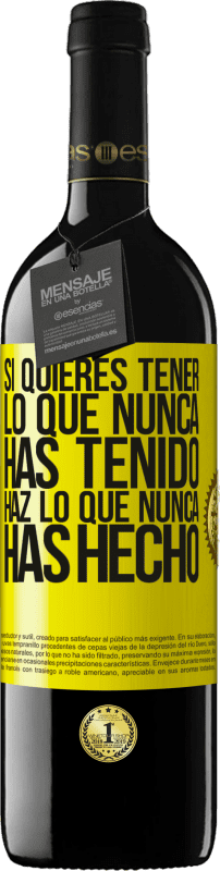 Envío gratis | Vino Tinto Edición RED MBE Reserva Si quieres tener lo que nunca has tenido, haz lo que nunca has hecho Etiqueta Amarilla. Etiqueta personalizable Reserva 12 Meses Cosecha 2014 Tempranillo