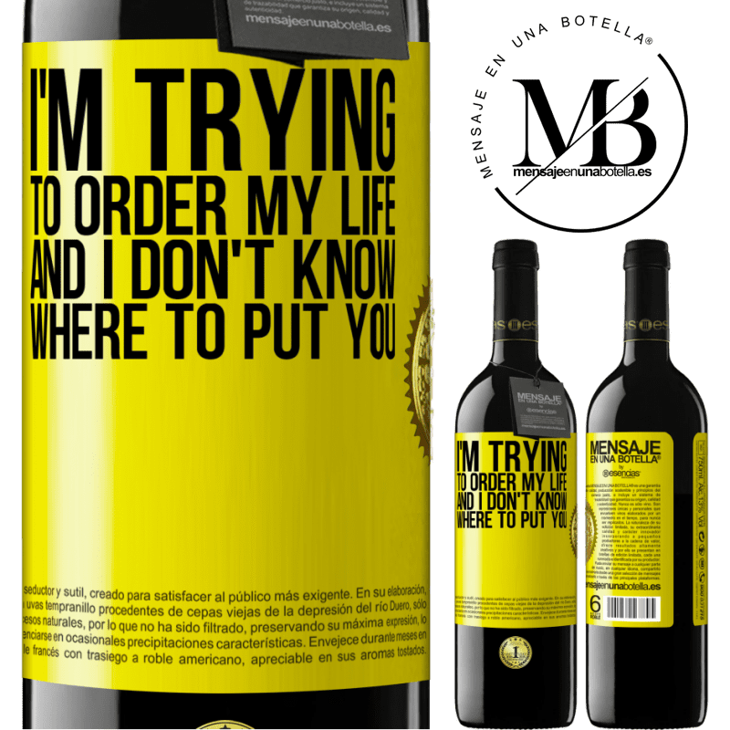 39,95 € Free Shipping | Red Wine RED Edition MBE Reserve I'm trying to order my life, and I don't know where to put you Yellow Label. Customizable label Reserve 12 Months Harvest 2015 Tempranillo