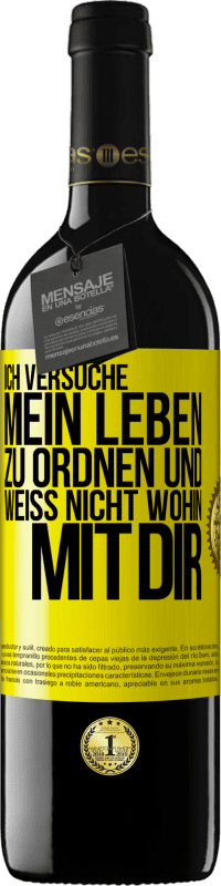 39,95 € | Rotwein RED Ausgabe MBE Reserve Ich versuche, mein Leben zu ordnen und weiß nicht, wohin mit dir Gelbes Etikett. Anpassbares Etikett Reserve 12 Monate Ernte 2015 Tempranillo