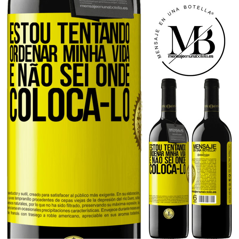 39,95 € Envio grátis | Vinho tinto Edição RED MBE Reserva Estou tentando ordenar minha vida e não sei onde colocá-lo Etiqueta Amarela. Etiqueta personalizável Reserva 12 Meses Colheita 2015 Tempranillo