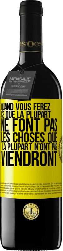 «Quand vous ferez ce que la plupart ne font pas, les choses que la plupart n’ont pas viendront» Édition RED MBE Réserve