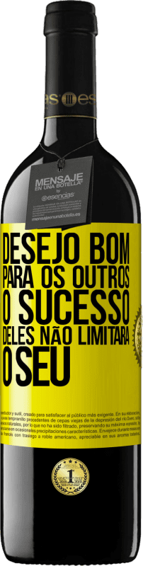 «Desejo bom para os outros, o sucesso deles não limitará o seu» Edição RED MBE Reserva