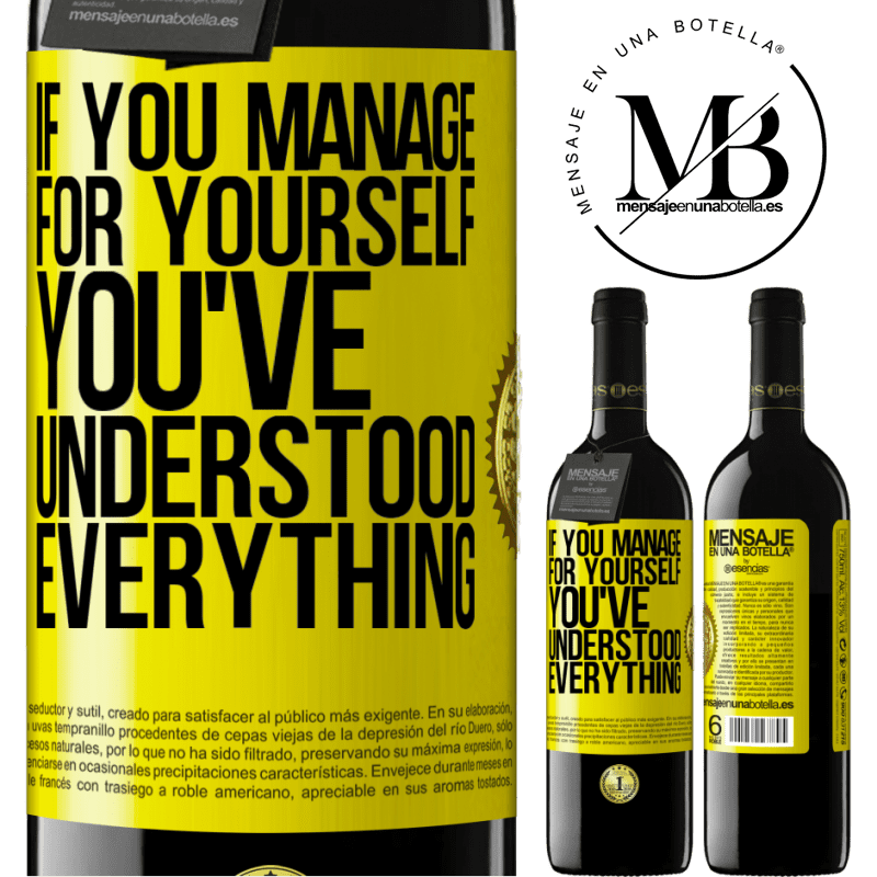 39,95 € Free Shipping | Red Wine RED Edition MBE Reserve If you manage for yourself, you've understood everything Yellow Label. Customizable label Reserve 12 Months Harvest 2014 Tempranillo