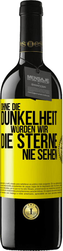 Kostenloser Versand | Rotwein RED Ausgabe MBE Reserve Ohne die Dunkelheit würden wir die Sterne nie sehen Gelbes Etikett. Anpassbares Etikett Reserve 12 Monate Ernte 2014 Tempranillo