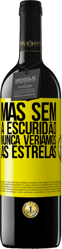 «Mas sem a escuridão, nunca veríamos as estrelas» Edição RED MBE Reserva