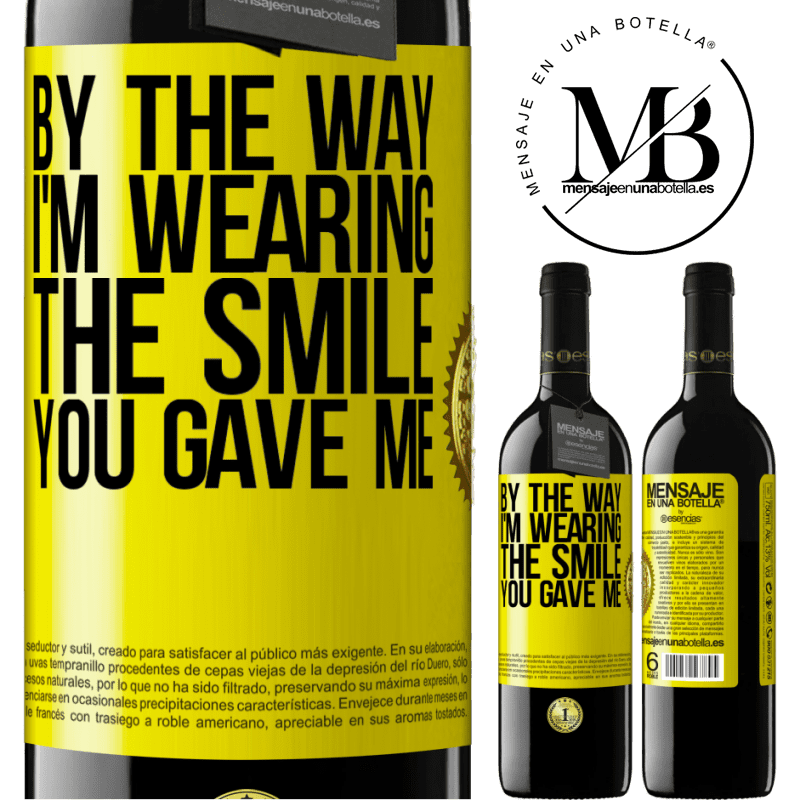24,95 € Free Shipping | Red Wine RED Edition Crianza 6 Months By the way, I'm wearing the smile you gave me Yellow Label. Customizable label Aging in oak barrels 6 Months Harvest 2019 Tempranillo