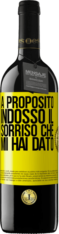 Spedizione Gratuita | Vino rosso Edizione RED MBE Riserva A proposito, indosso il sorriso che mi hai dato Etichetta Gialla. Etichetta personalizzabile Riserva 12 Mesi Raccogliere 2014 Tempranillo