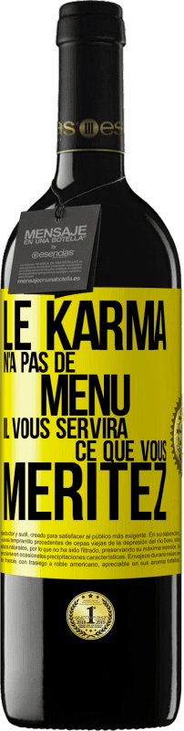 39,95 € Envoi gratuit | Vin rouge Édition RED MBE Réserve Le karma n'a pas de menu. Il vous servira ce que vous méritez Étiquette Jaune. Étiquette personnalisable Réserve 12 Mois Récolte 2016 Tempranillo